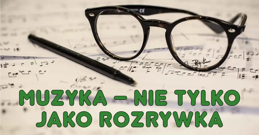 Muzyka – nie tylko jako rozrywka